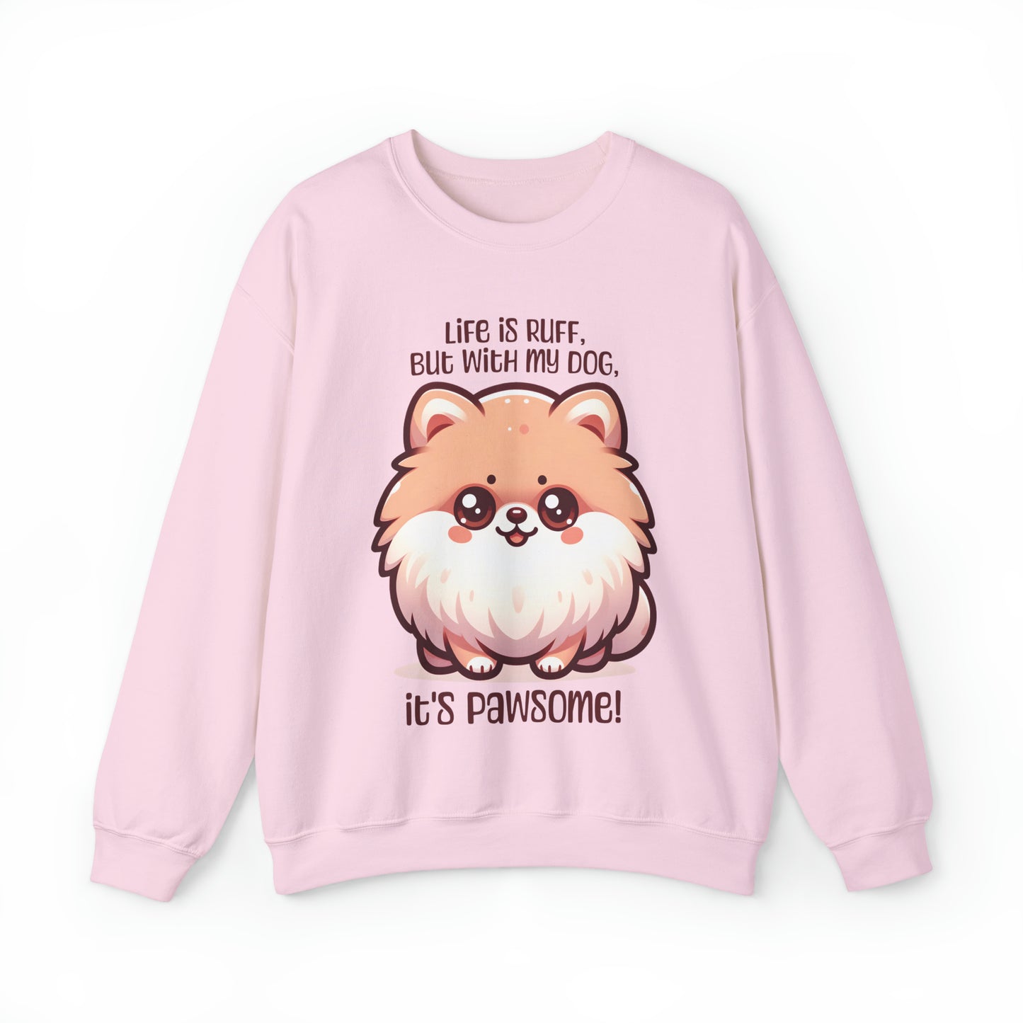 Pomeranian - Life is ruff, but with my dog, it's pawsome! - Sweatshirt