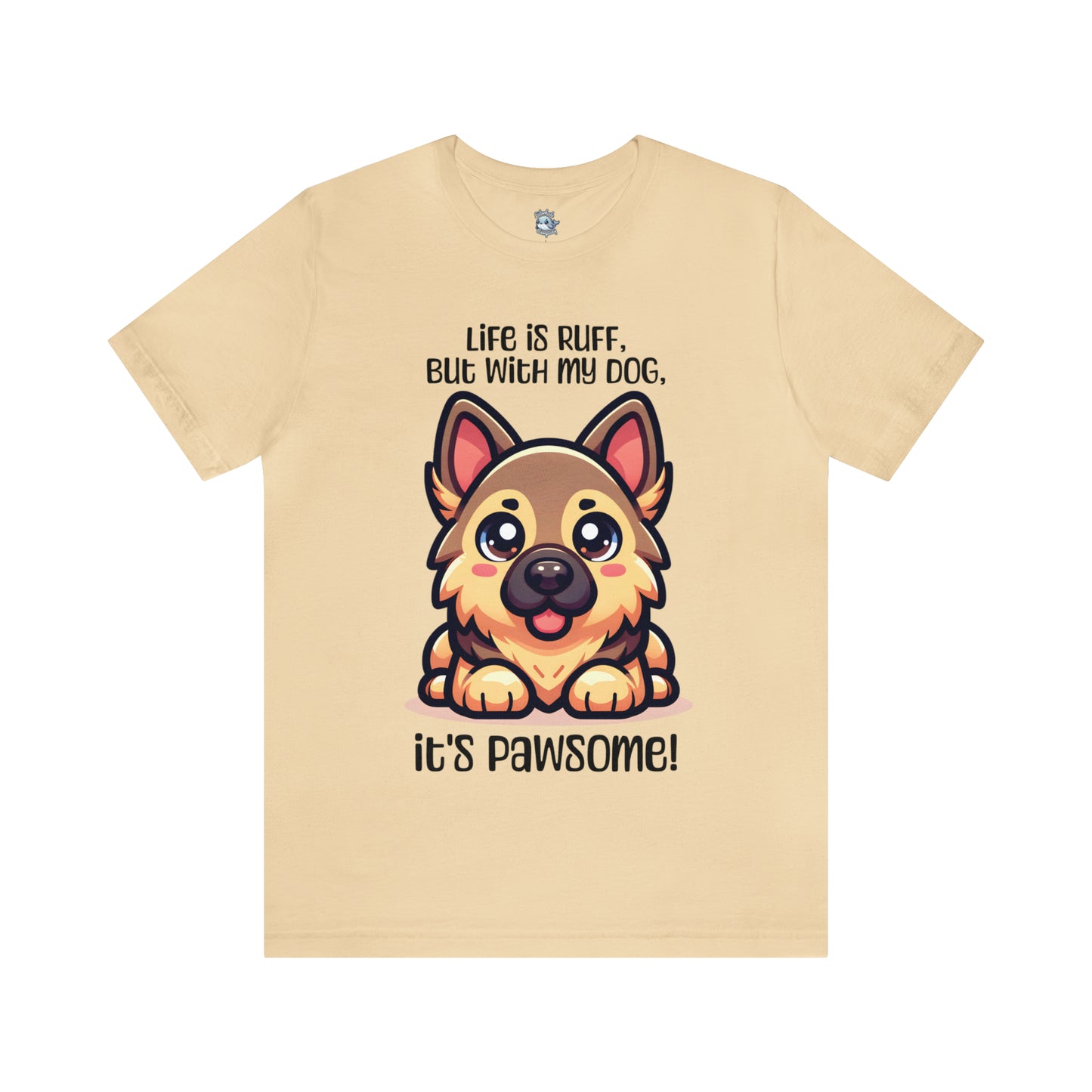 German Shepherd - Life is ruff, but with my dog, it's pawsome! - T-Shirt