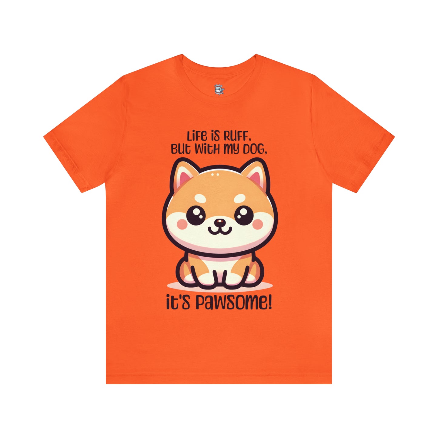 Shiba Inu - Life is ruff, but with my dog, it's pawsome! - T-Shirt