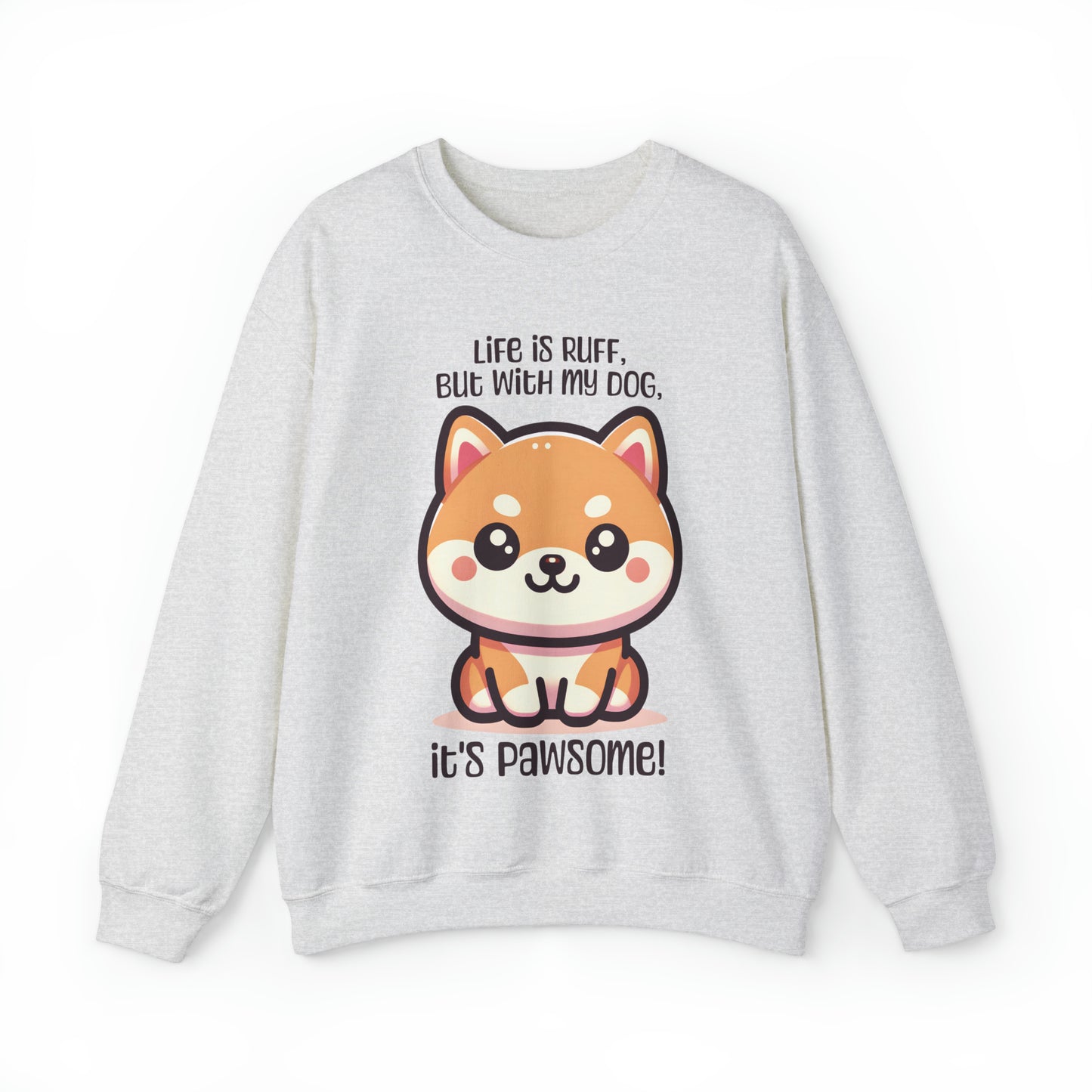 Shiba Inu - Life is ruff, but with my dog, it's pawsome! - Sweatshirt