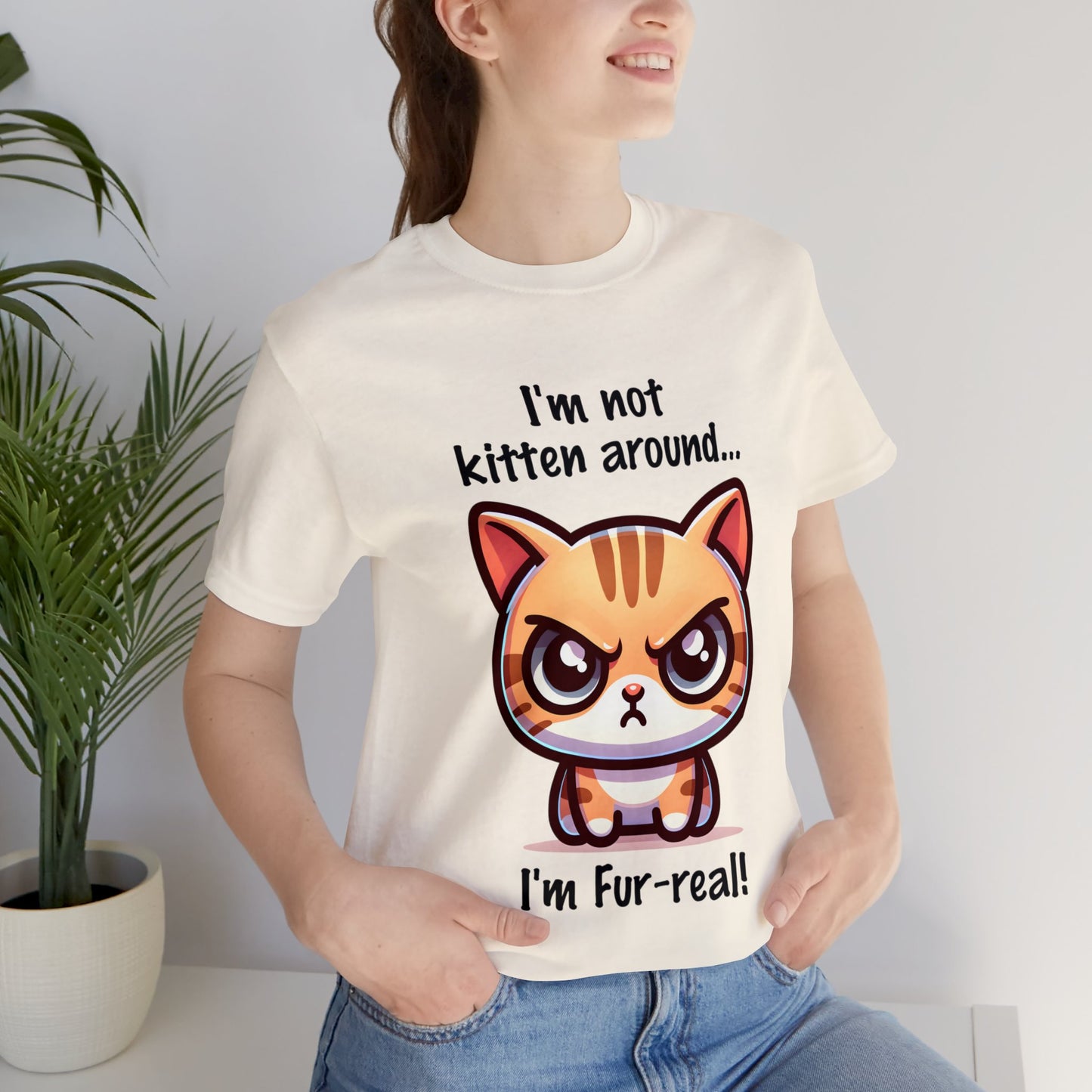 I'm Not Kitten Around Cat T-Shirt