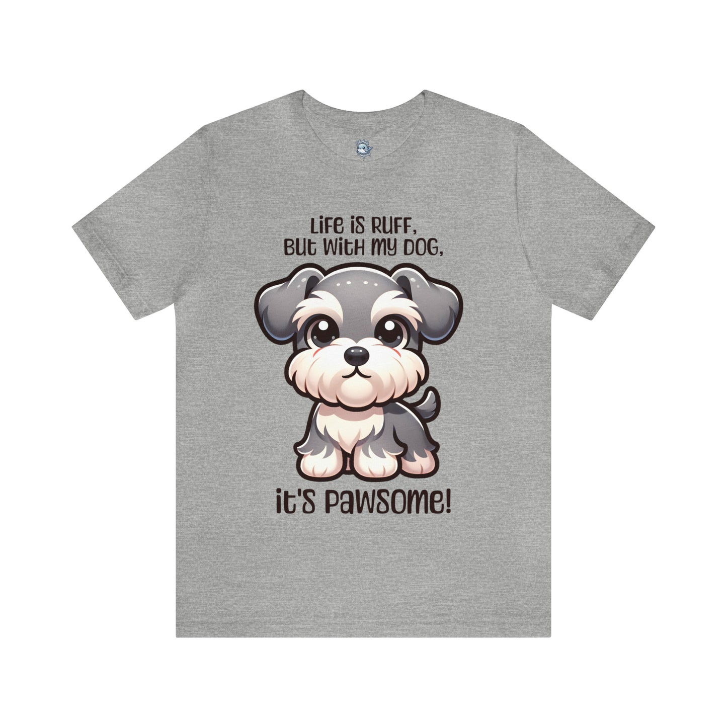 Miniature Schnauzer - Life is ruff, but with my dog, it's pawsome! - T-Shirt