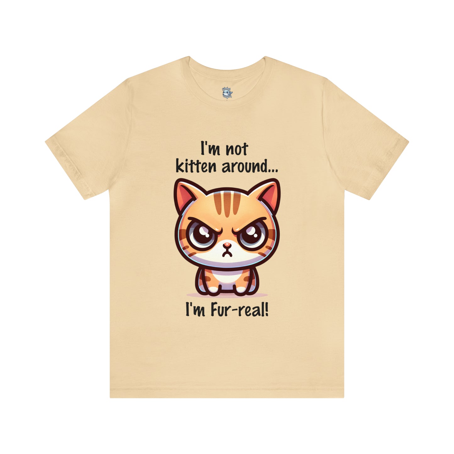 I'm Not Kitten Around Cat T-Shirt