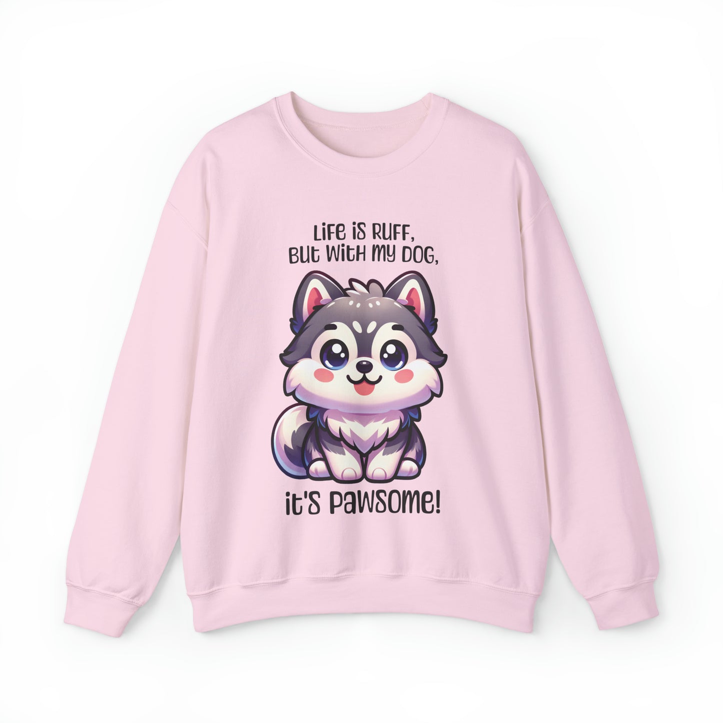 Husky - Life is ruff, but with my dog, it's pawsome! - Sweatshirt