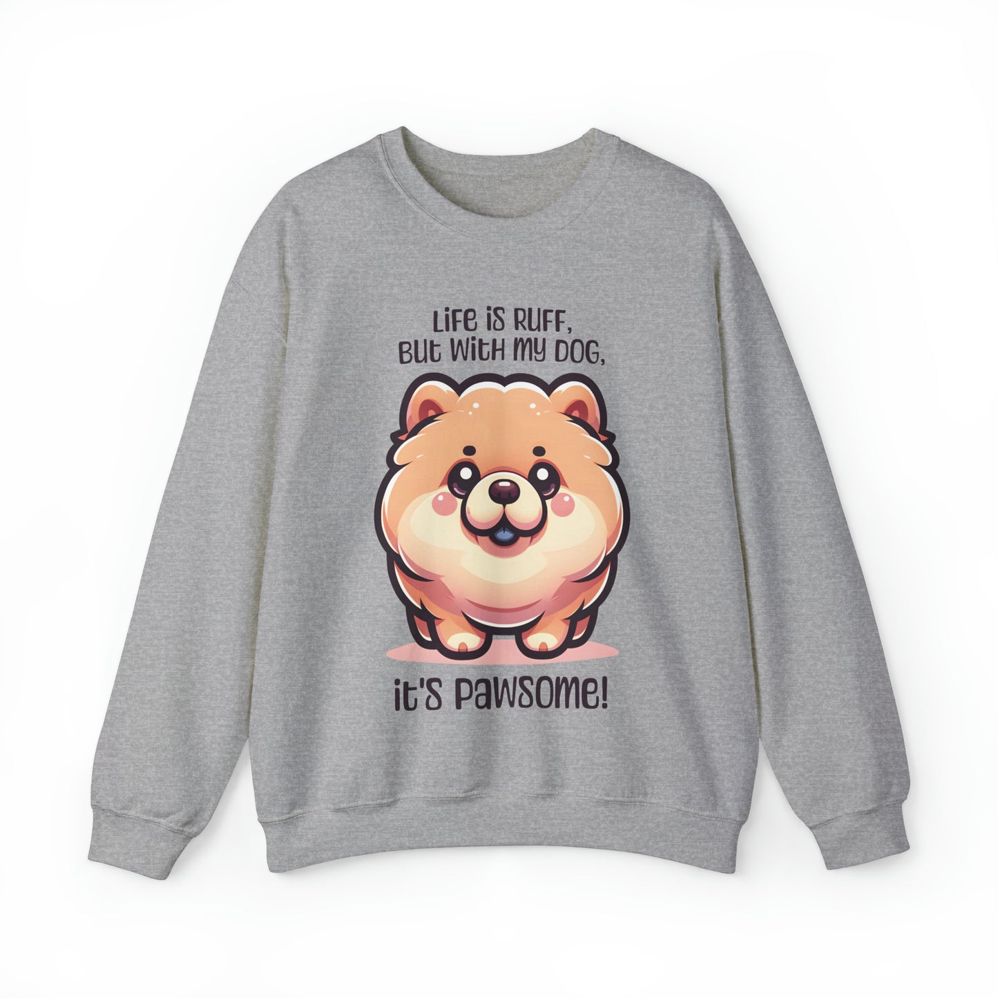 Chow Chow - Life is ruff, but with my dog, it's pawsome! - Sweatshirt