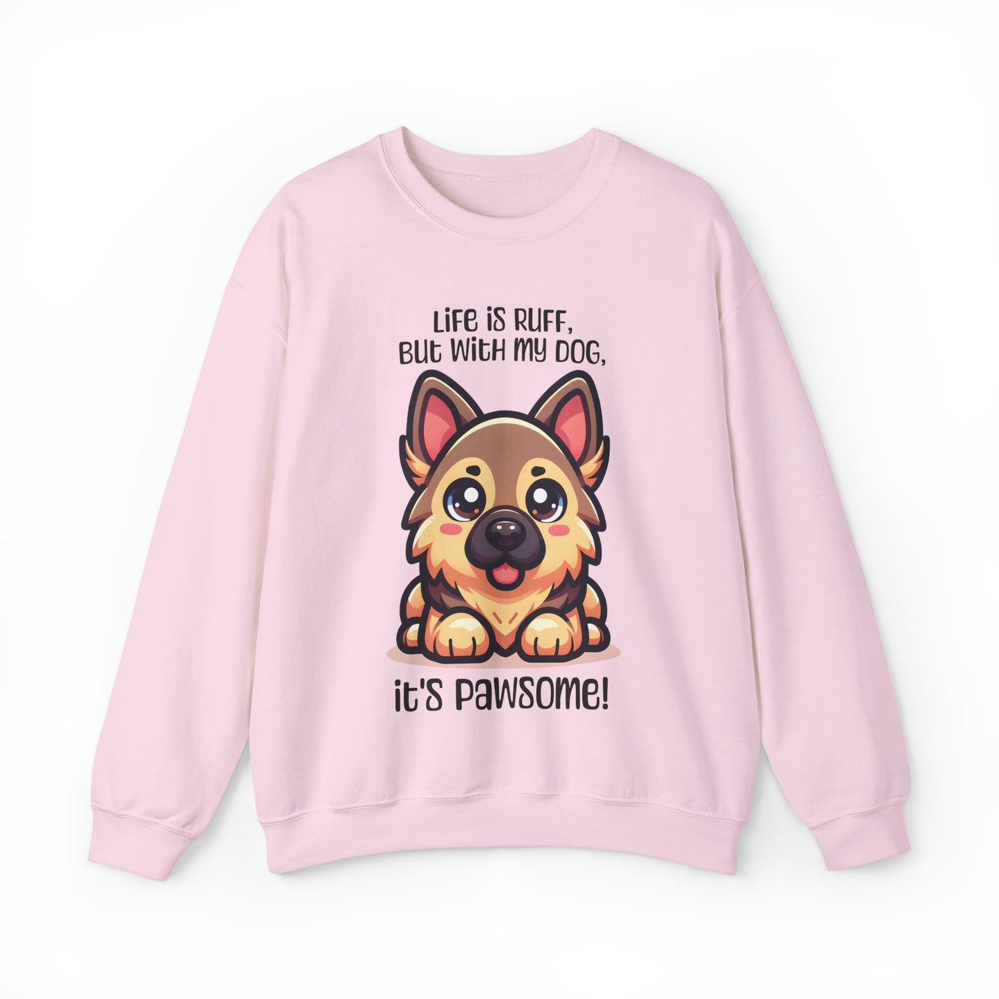 German Shepherd - Life is ruff, but with my dog, it's pawsome! - Sweatshirt