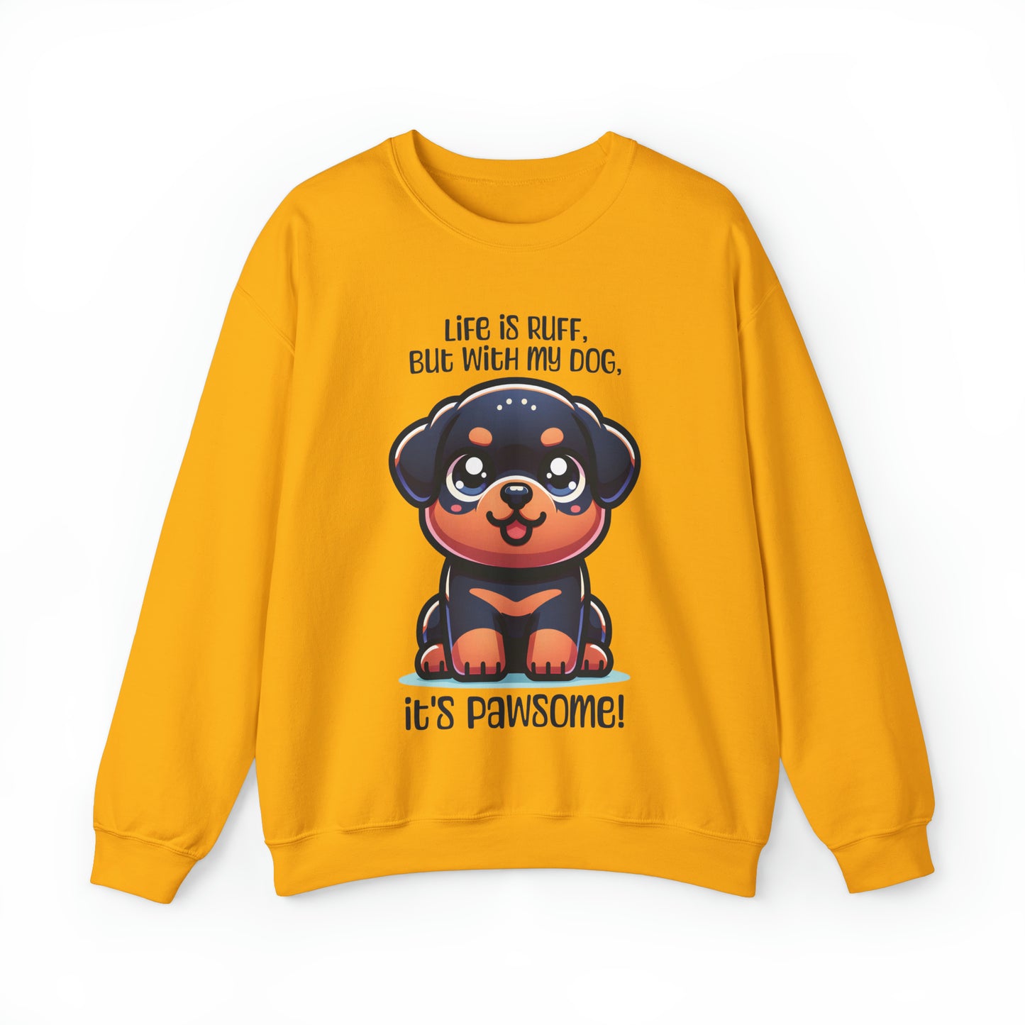 Rottweiler - Life is ruff, but with my dog, it's pawsome! - Sweatshirt