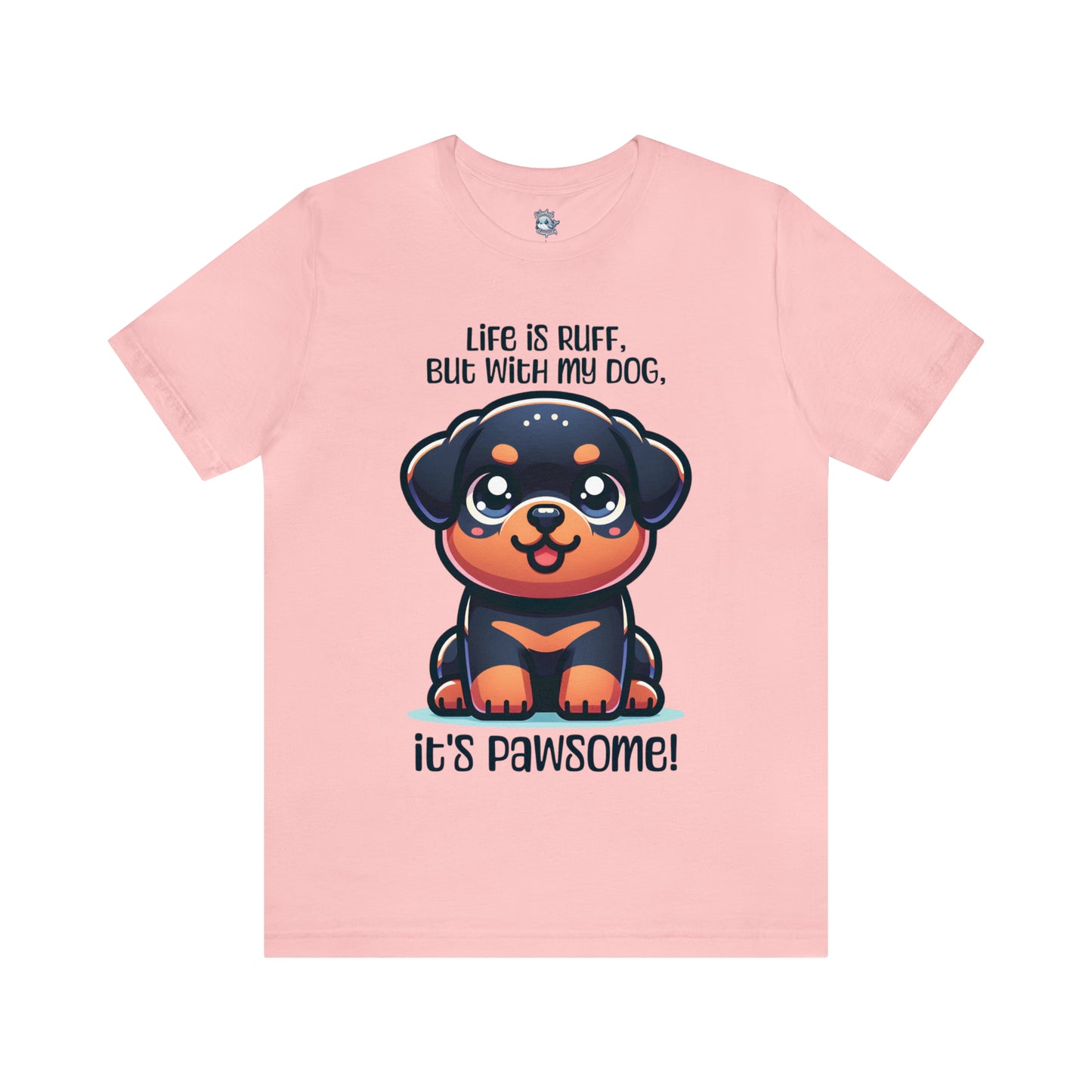 Rottweiler - Life is ruff, but with my dog, it's pawsome! - T-Shirt