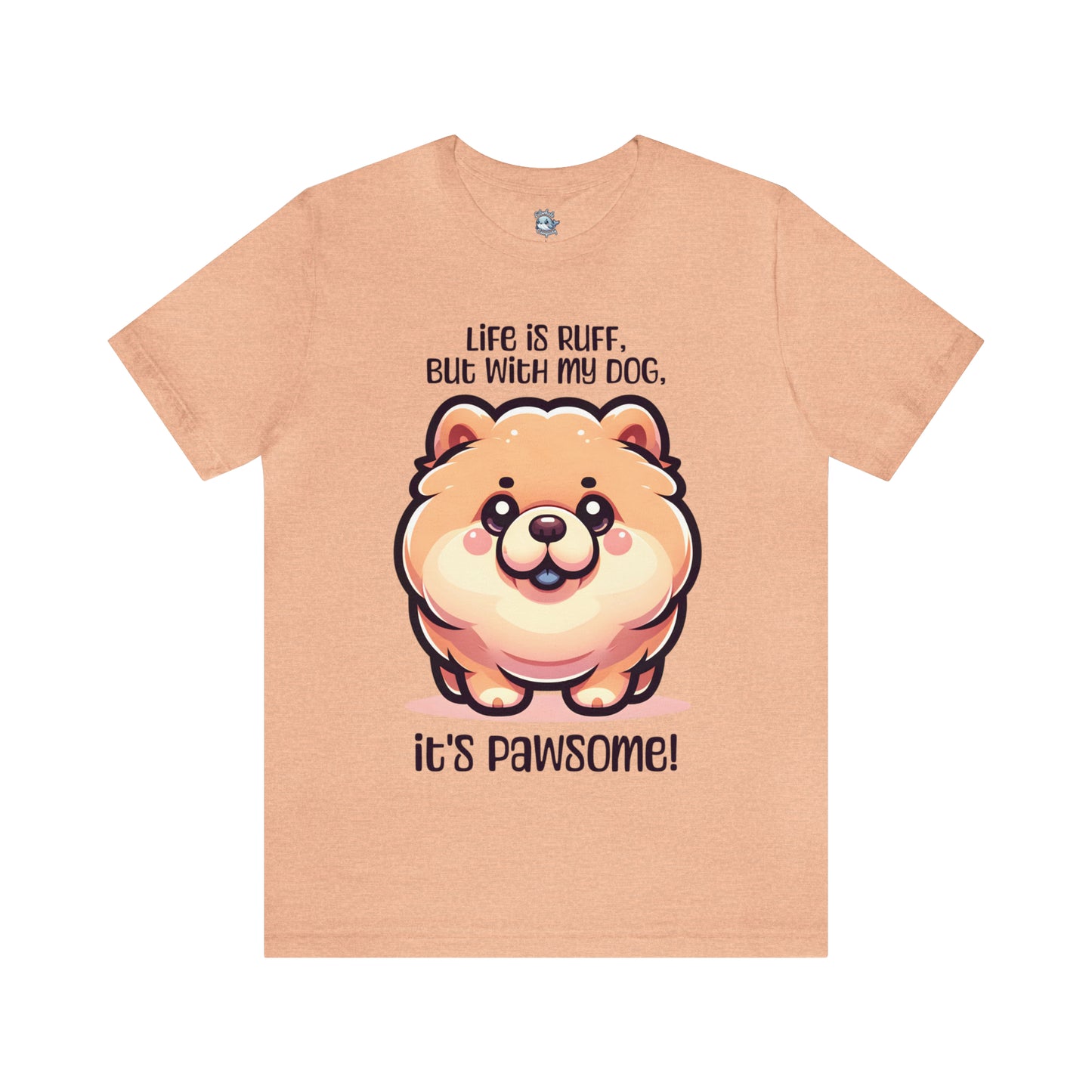 Chow Chow - Life is ruff, but with my dog, it's pawsome! - T-Shirt