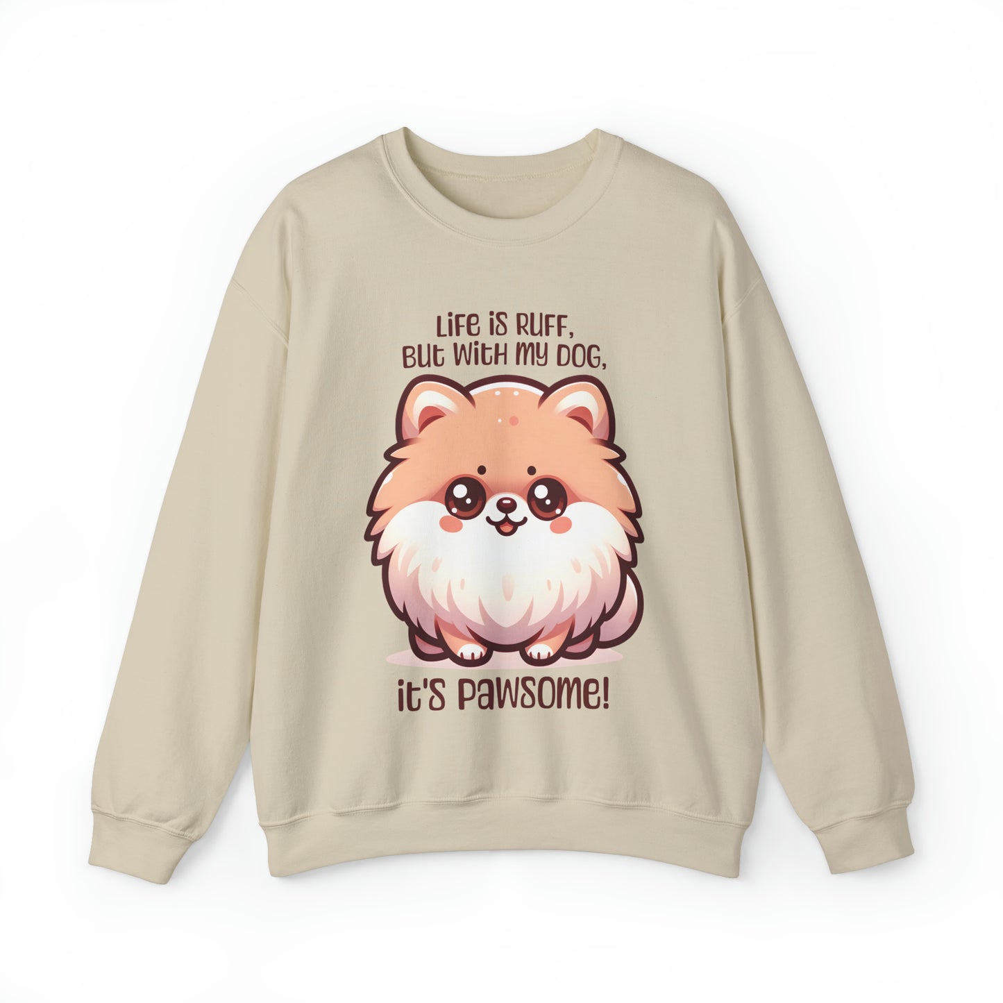 Pomeranian - Life is ruff, but with my dog, it's pawsome! - Sweatshirt