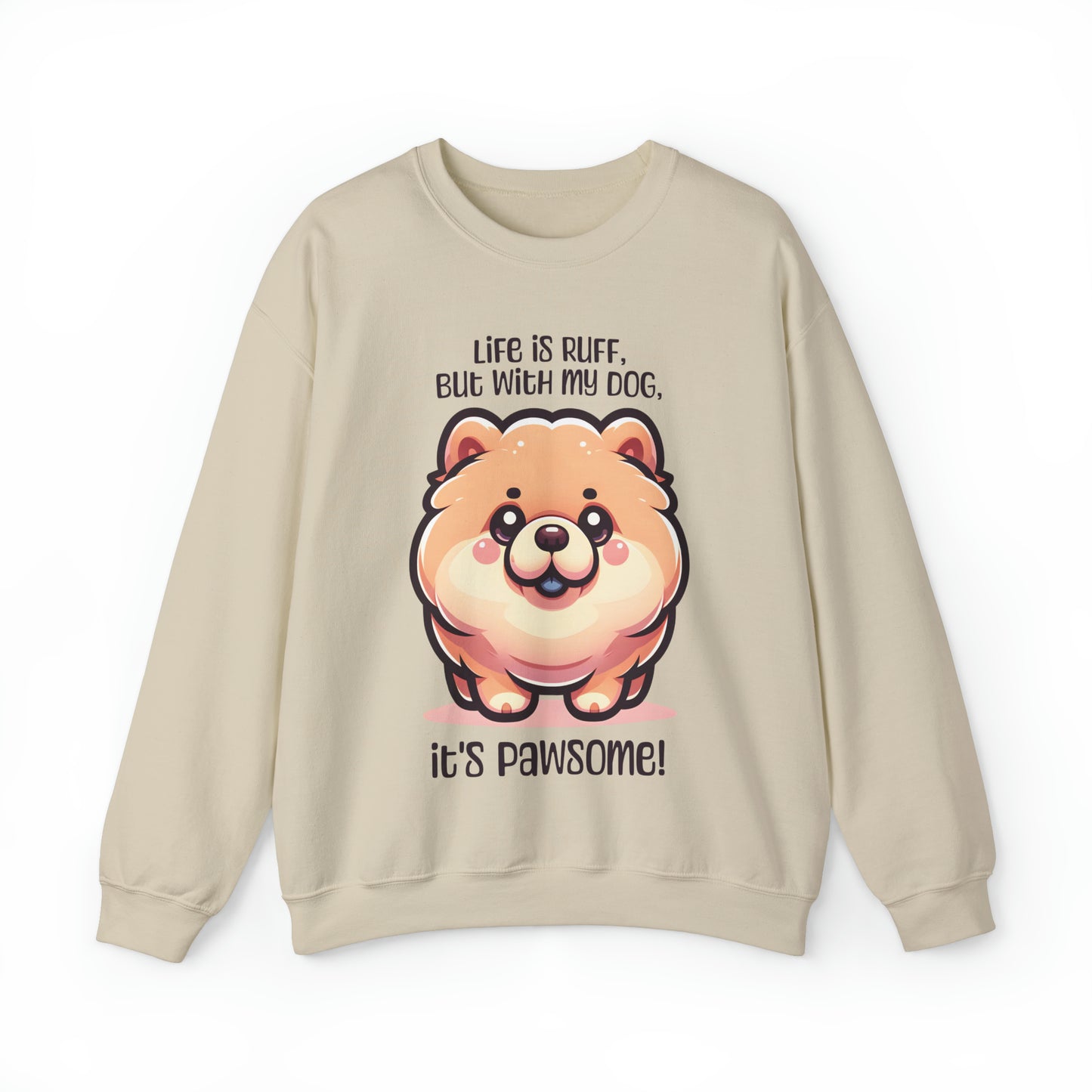 Chow Chow - Life is ruff, but with my dog, it's pawsome! - Sweatshirt