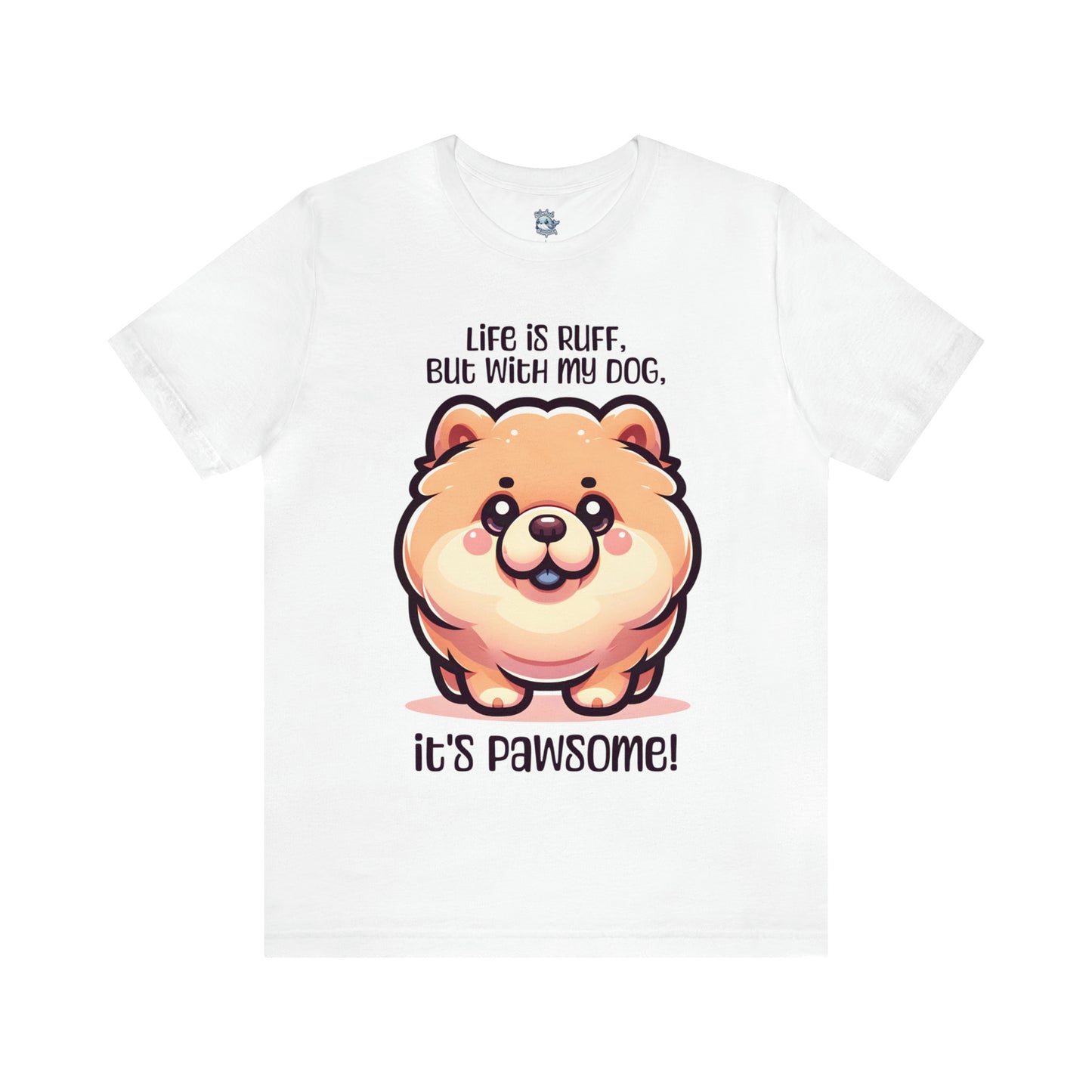 Chow Chow - Life is ruff, but with my dog, it's pawsome! - T-Shirt