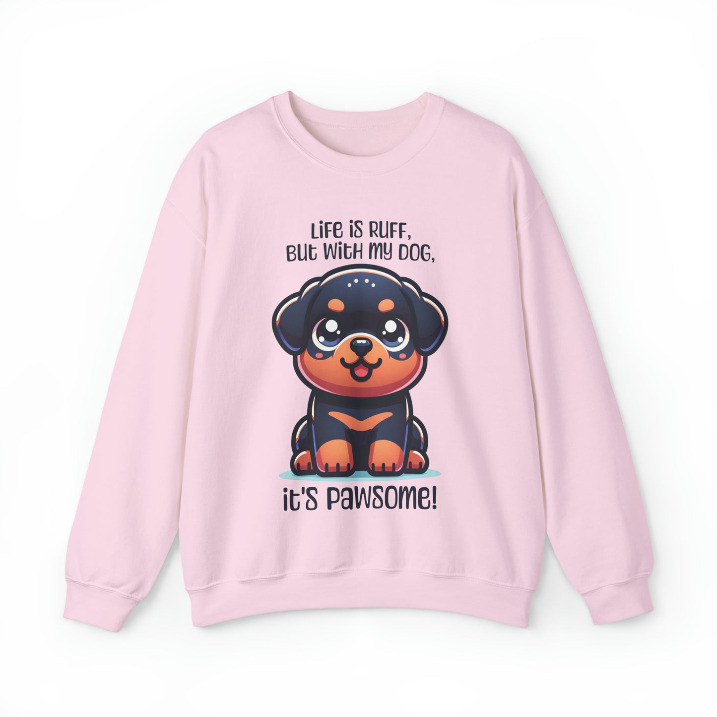 Rottweiler - Life is ruff, but with my dog, it's pawsome! - Sweatshirt