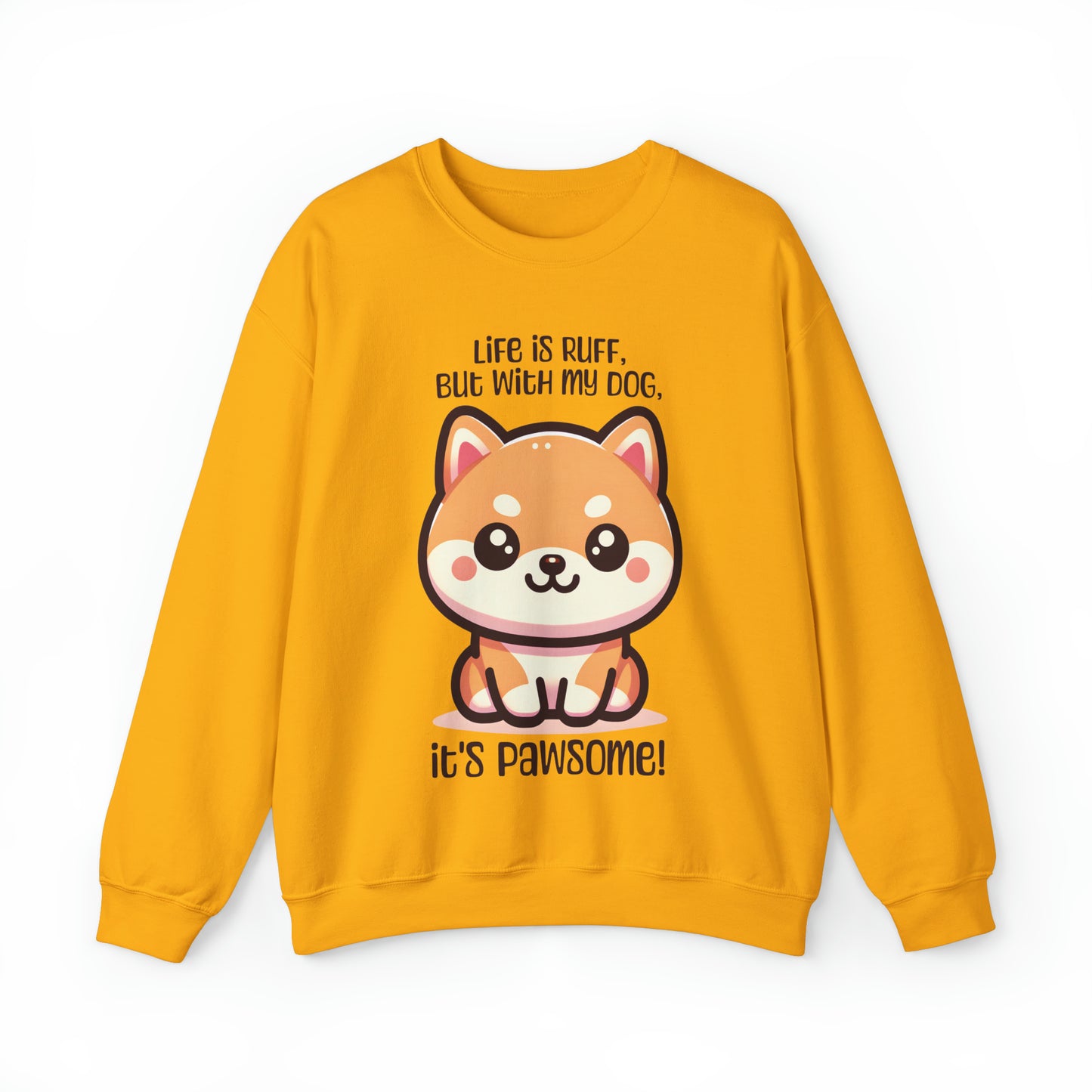 Shiba Inu - Life is ruff, but with my dog, it's pawsome! - Sweatshirt