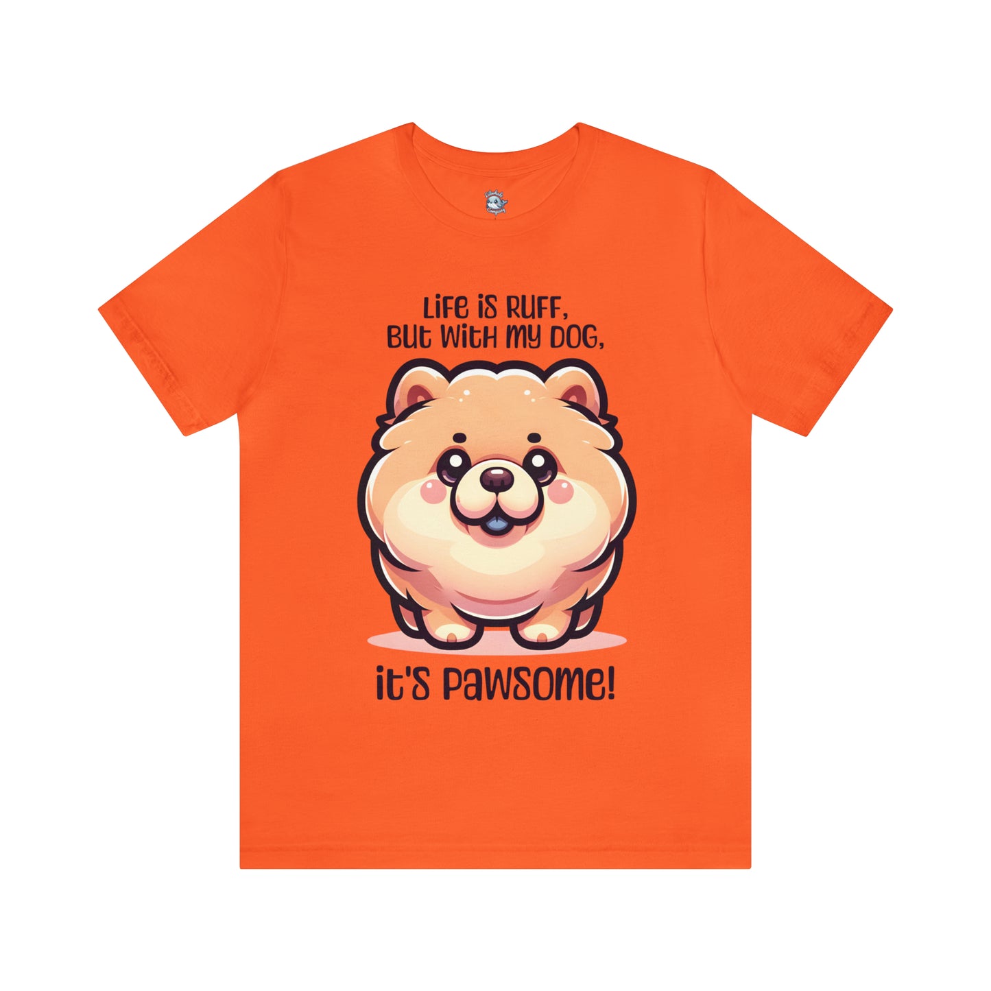 Chow Chow - Life is ruff, but with my dog, it's pawsome! - T-Shirt