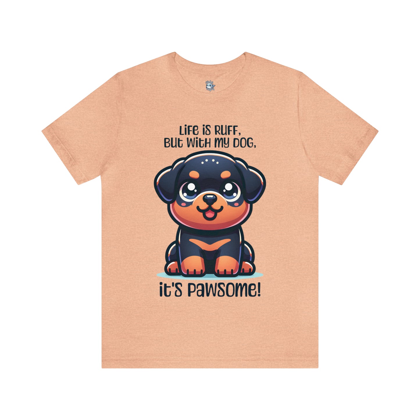 Rottweiler - Life is ruff, but with my dog, it's pawsome! - T-Shirt