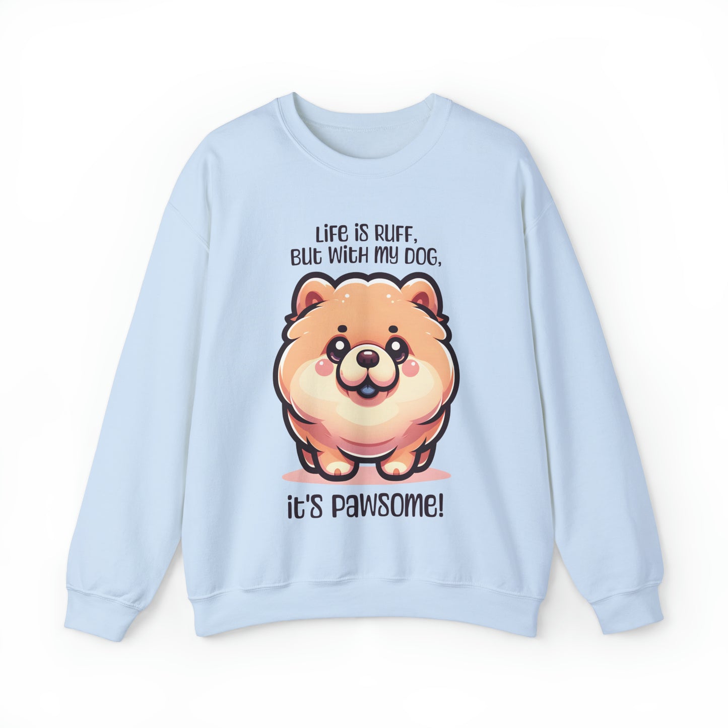 Chow Chow - Life is ruff, but with my dog, it's pawsome! - Sweatshirt