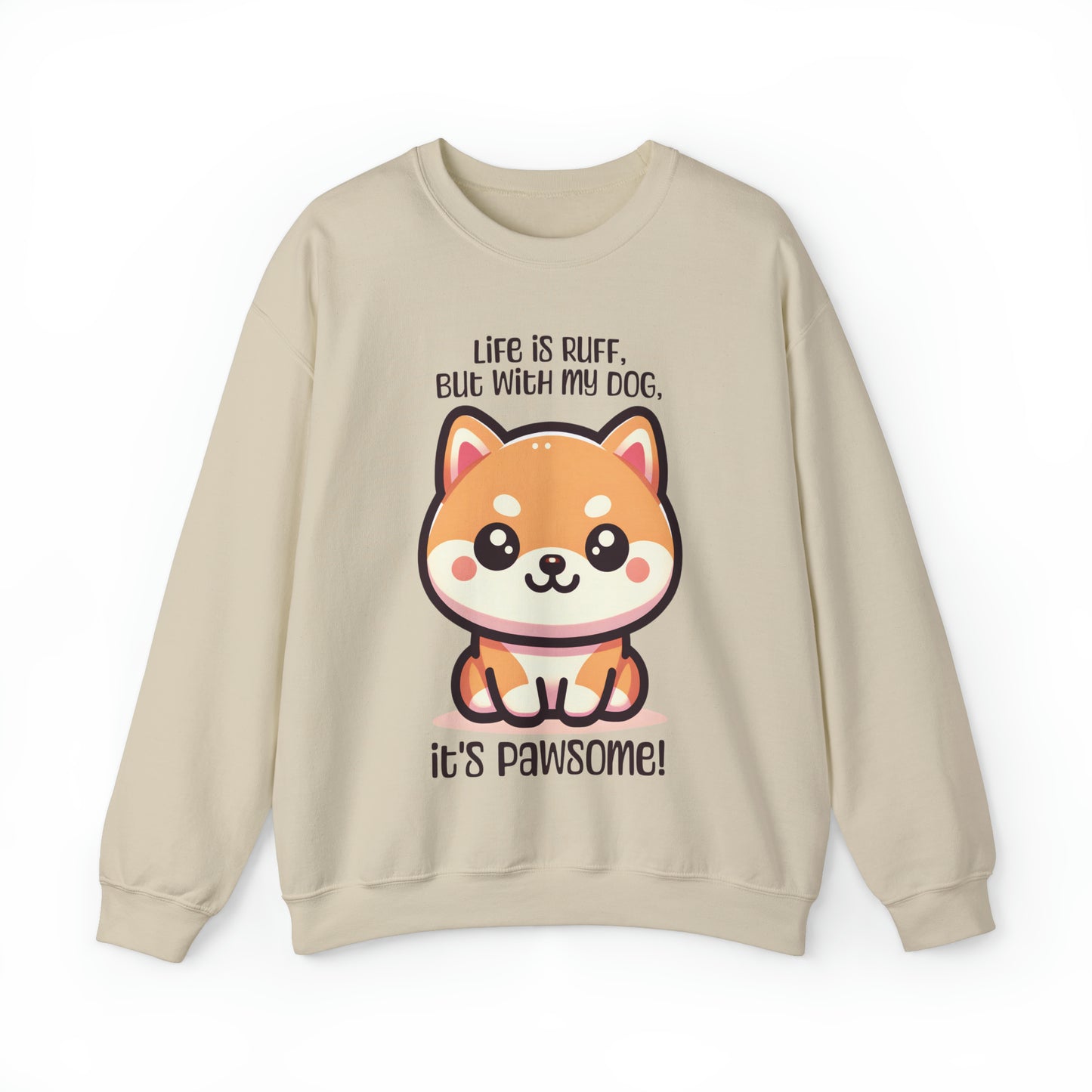 Shiba Inu - Life is ruff, but with my dog, it's pawsome! - Sweatshirt