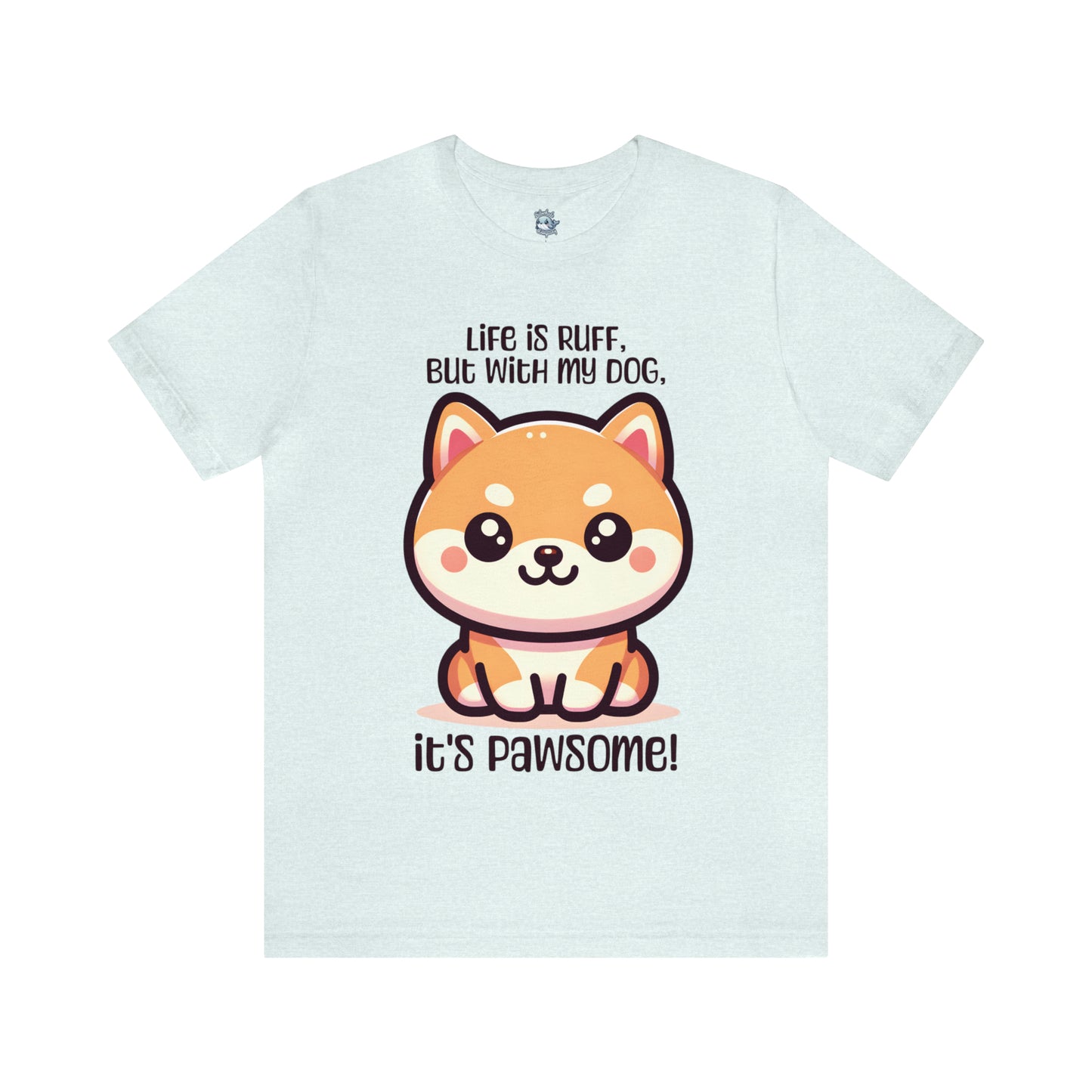 Shiba Inu - Life is ruff, but with my dog, it's pawsome! - T-Shirt