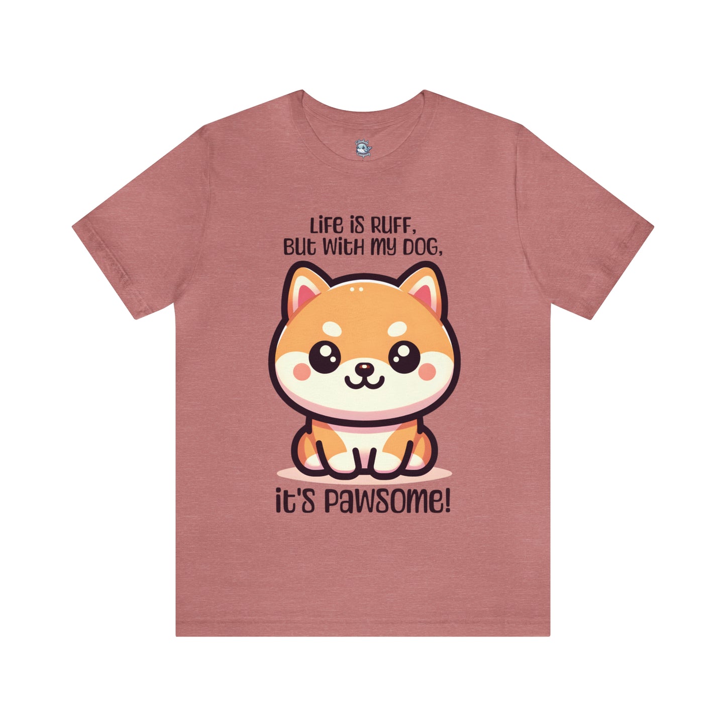 Shiba Inu - Life is ruff, but with my dog, it's pawsome! - T-Shirt