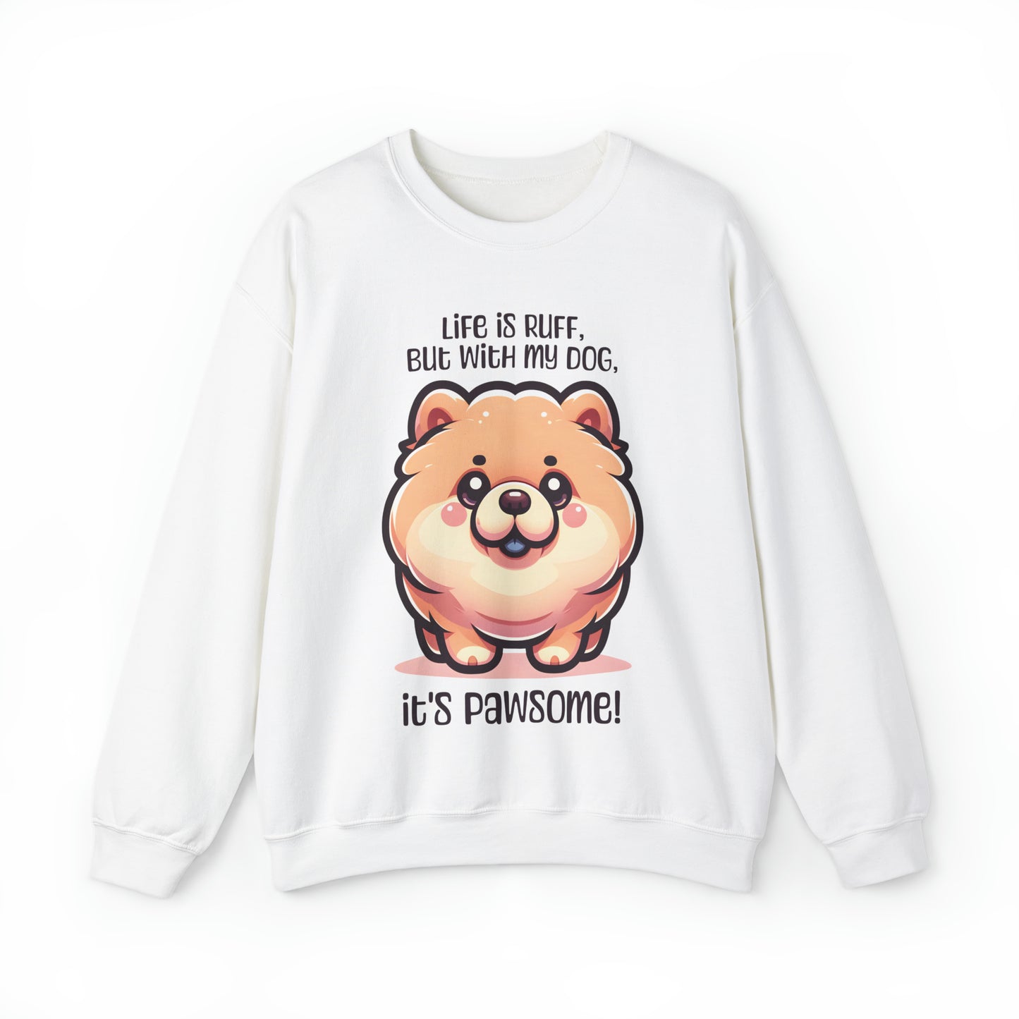 Chow Chow - Life is ruff, but with my dog, it's pawsome! - Sweatshirt