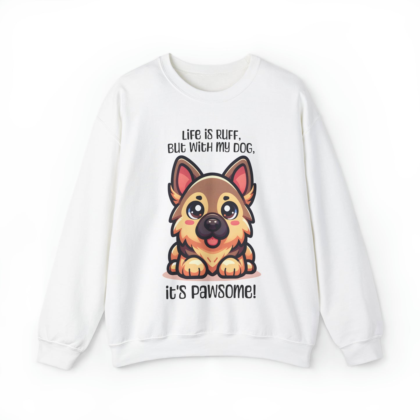 German Shepherd - Life is ruff, but with my dog, it's pawsome! - Sweatshirt