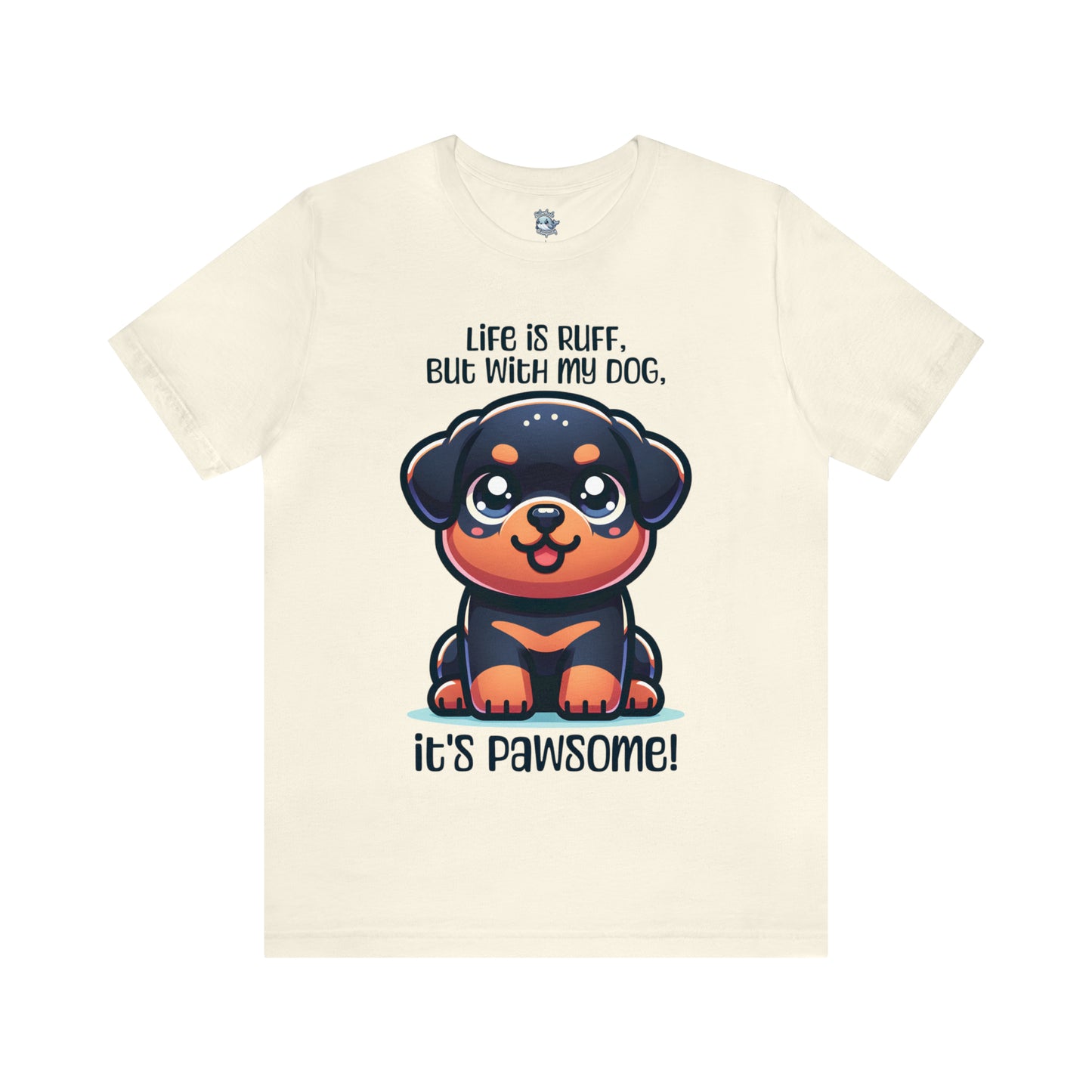 Rottweiler - Life is ruff, but with my dog, it's pawsome! - T-Shirt