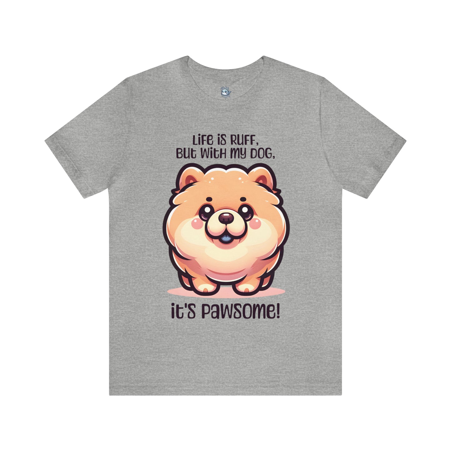 Chow Chow - Life is ruff, but with my dog, it's pawsome! - T-Shirt