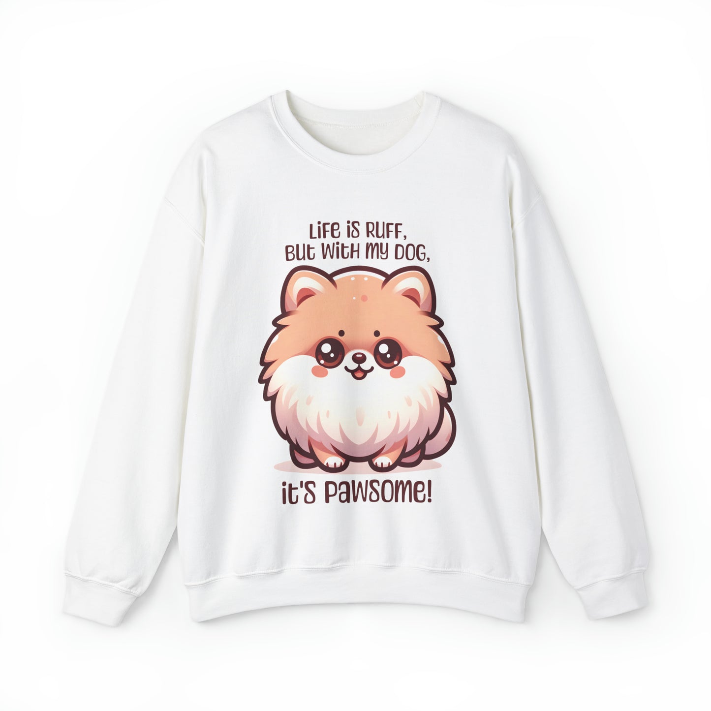 Pomeranian - Life is ruff, but with my dog, it's pawsome! - Sweatshirt