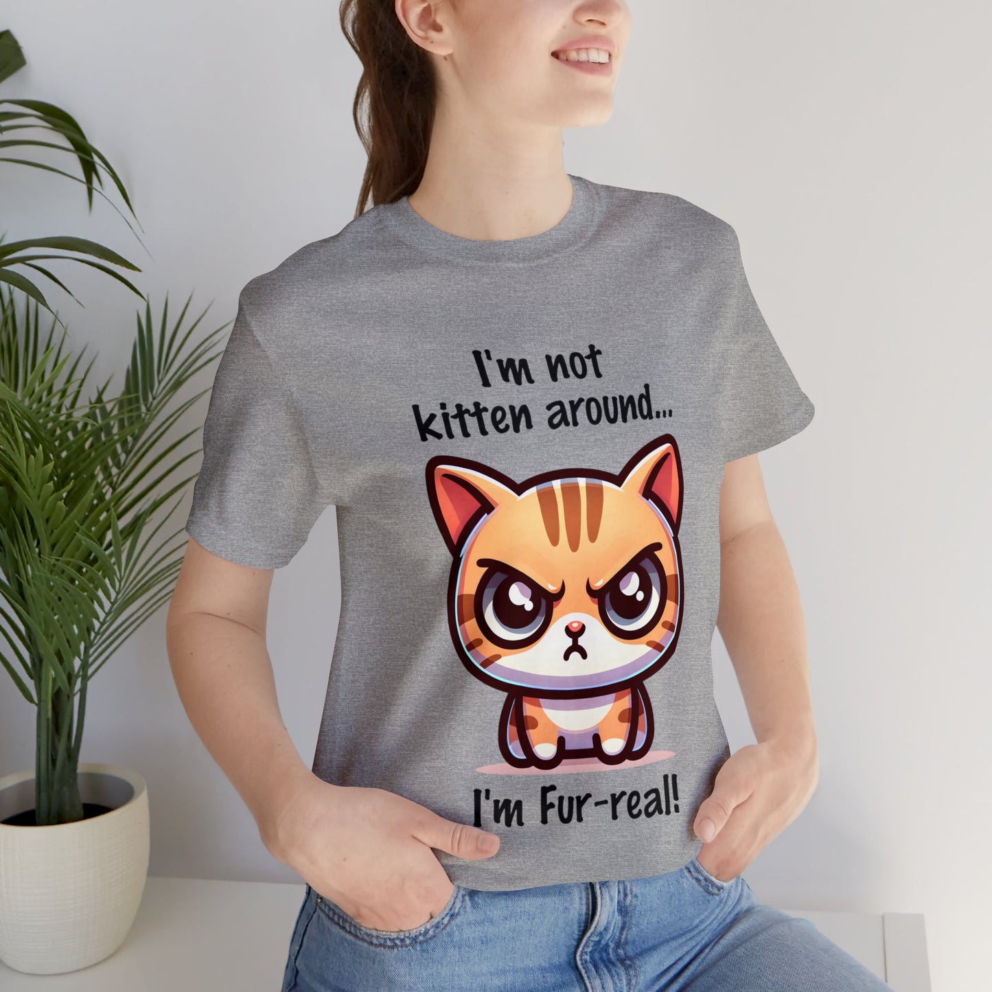 I'm Not Kitten Around Cat T-Shirt