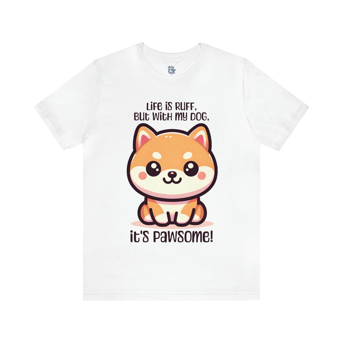 Shiba Inu - Life is ruff, but with my dog, it's pawsome! - T-Shirt