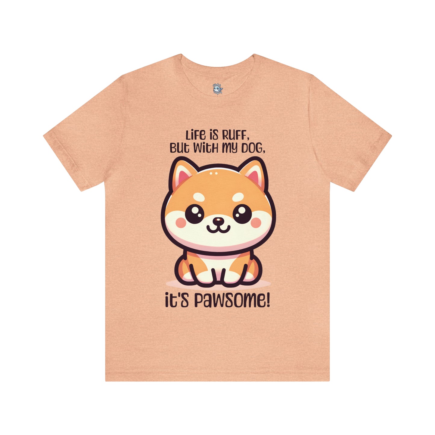 Shiba Inu - Life is ruff, but with my dog, it's pawsome! - T-Shirt