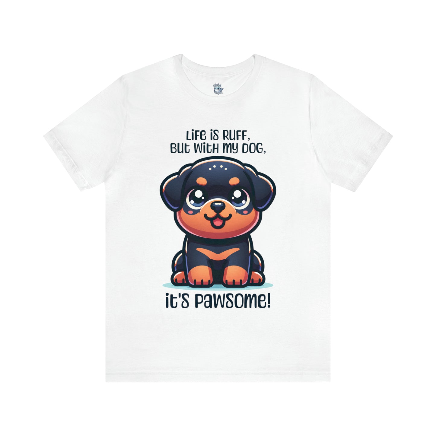 Rottweiler - Life is ruff, but with my dog, it's pawsome! - T-Shirt