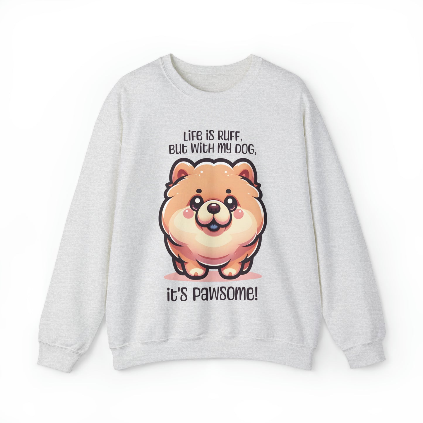 Chow Chow - Life is ruff, but with my dog, it's pawsome! - Sweatshirt