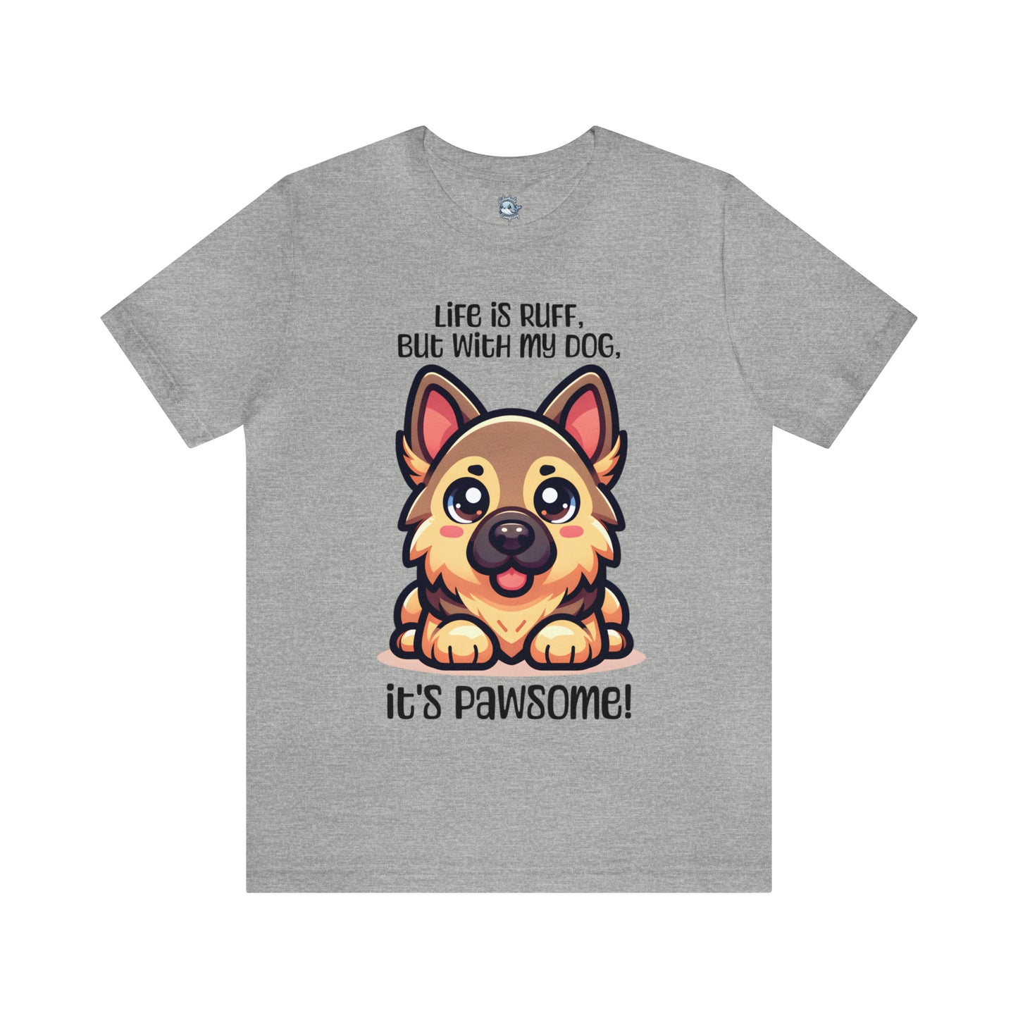 German Shepherd - Life is ruff, but with my dog, it's pawsome! - T-Shirt