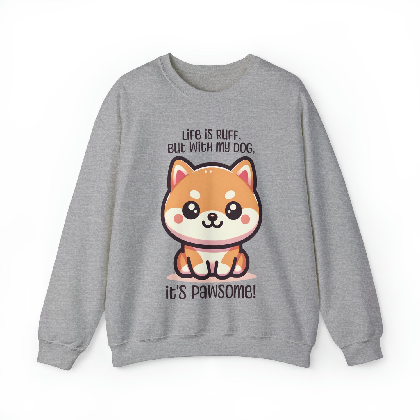 Shiba Inu - Life is ruff, but with my dog, it's pawsome! - Sweatshirt