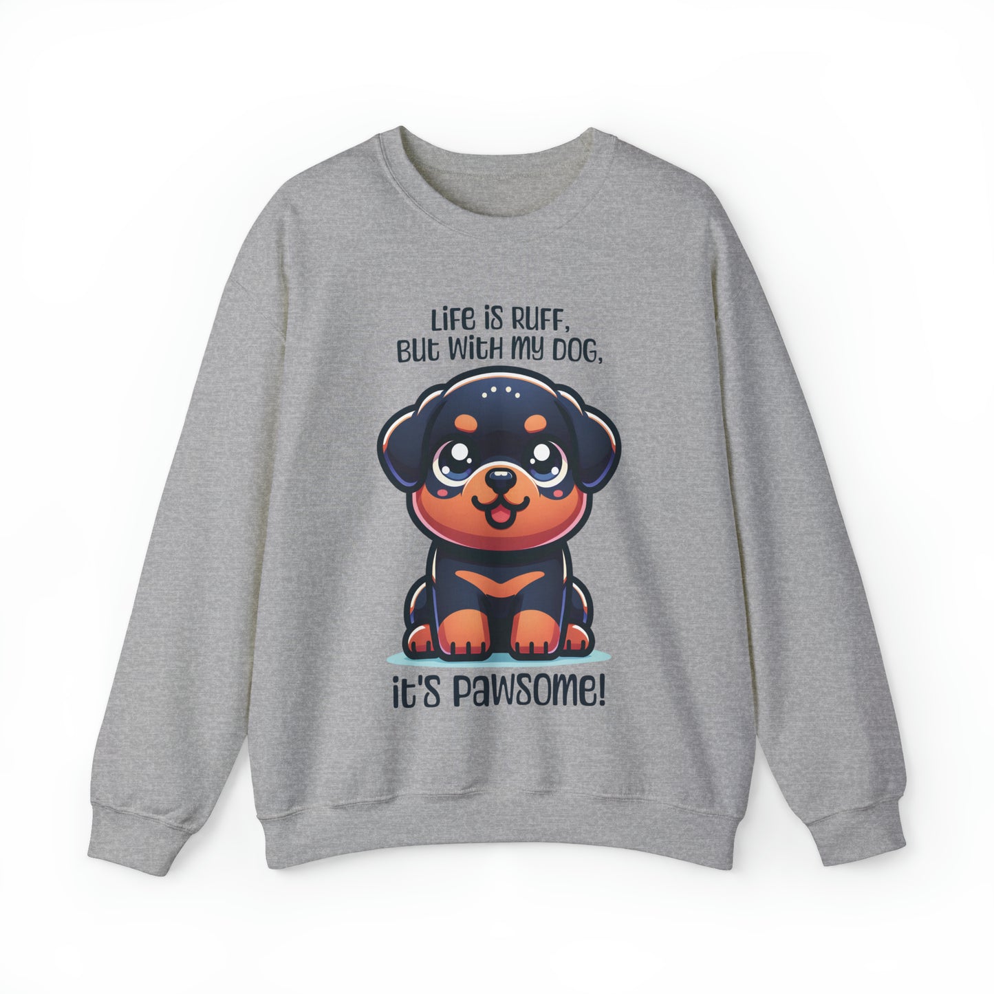 Rottweiler - Life is ruff, but with my dog, it's pawsome! - Sweatshirt